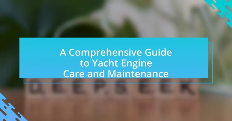 A Comprehensive Guide to Yacht Engine Care and Maintenance